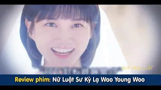 Duy Hoa Luật review phim  Nữ Luật Sư Kỳ Lạ Woo Young Woo Hay e3