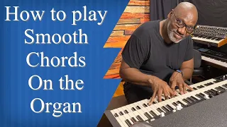 How to play smooth chords on the organ