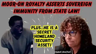 MOOR-ON ROYALTY ASSERTS HIS SOVEREIGNTY FROM US LAW...PLUS HE IS A SECRET HOMELAND SECURITY ASSET!