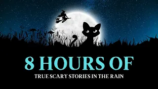 8 HOURS of TRUE Scary Stories in the Rain | Scary Stories For Sleep | @RavenReads