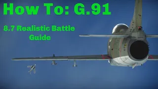 War Thunder | G91 Tutorial! How to play the G91 in a 'somewhat effective way'!