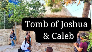 Let Us  Visit the Tombs of JOSHUA, CALEB AND NUN (Joshua's Father)| Heroes of Faith