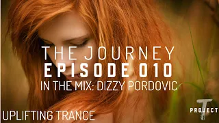 Progressive & Uplifting Trance Mix / THE JOURNEY 010 - Mixed By Dizzy Pordovic