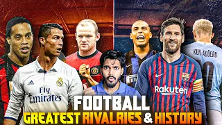 Football's greatest Rivalries of all time, HISTORY EXPLAINED !!