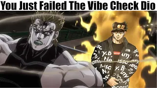 JoJo Memes : Drip Is Not Crash