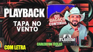 PLAYBACK TAPA NO VENTO - FLAGUIM MORAL - KARAOKÊ TAPA NO VENTO