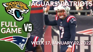 🏈JAGUARS Vs PATRIOTS FULL GAME Week 17 | American Football January 02, 2022, Match NFL 2021-2022