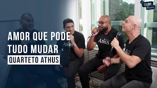 Amor que pode Tudo Mudar - Quarteto Athus