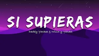 Daddy Yankee ft. Wisin & Yandel - Si Supieras (Letra) , Nicky Jam