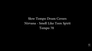 Nirvana - Smell Like Teen Spirit (Slow Tempo Drum Covers with transcription)