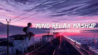 Mind Relax Mashup | Arijit Singh | Sks Lofi | Nonstop Jukebox 2024 |