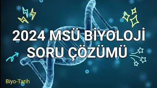 2024 MSÜ BİYOLOJİ SORU ÇÖZÜMÜ