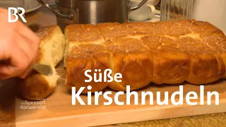 Süße Kirschnudeln: Selbergemachtes aus Bongern | Zwischen Spessart und Karwendel | BR