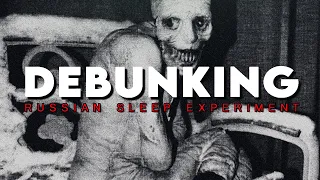 DEBUNKING: The Russian Sleep Experiment