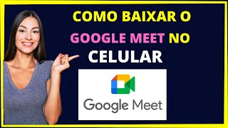 Como baixar  o google meet no celular [PASSO A PASSO]