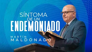 Síntomas de un endemoniado | Pr. Martín Maldonado | VNPEM Norte