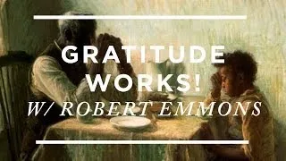 Gratitude Works!: The Science and Practice of Saying Thanks [Robert Emmons]