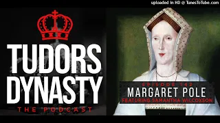 Episode 142: The Tragic Life of Margaret Pole