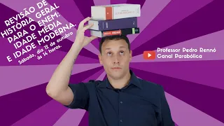 REVISÃO DE HISTÓRIA GERAL PARA O ENEM: IDADE MÉDIA E MODERNA