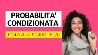 Probabilità condizionata: spiegazione + esercizi