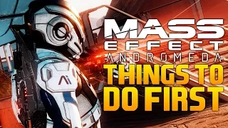 Mass Effect Andromeda Tips: Things To Do When You Start Mass Effect Andromeda