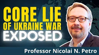 To End The War In Ukraine, Expose Its Core Lie! | By Nicolai Petro and Ted Snider