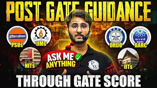 IITs, NITs, IIMs, PSUs, BARC, DRDO Through GATE SCORE | Ask Me Anything | POST GATE Guidance