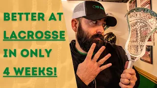 How to Become a Better Lacrosse Player in Only 4 Weeks!