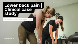 Lower back pain | Clinical case study with Jessica at Injury Active Clinic