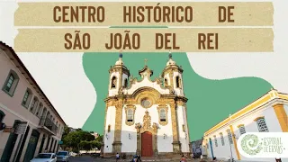 Conheça o CENTRO HISTÓRICO DE SÃO JOÃO DEL REI - MG