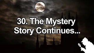 30. The Mystery Story Continues... [Originally Published in September 2009]