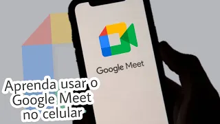 como usar o aplicativo Google Meet no celular