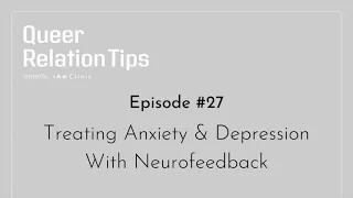 #27 Treating Anxiety and Depression With Neurofeedback