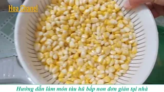 Làm món Tàu Hũ bắp non