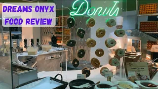 Dreams Onyx Punta Cana Food and Restaurant Honest Review | Best Punta Resort Food