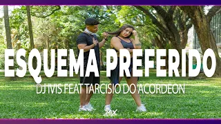 Esquema Preferido - Dj Ivis Feat Tarcisio Do Acordeon  | MixDance (Coreografia) | Dance Video