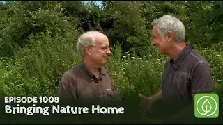 Growing a Greener World Episode 1008: Bringing Nature Home