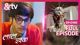 Laal Ishq | Ep. 140 | Chandu लेकर आता हैं अपने Home में Jinn!| & TV