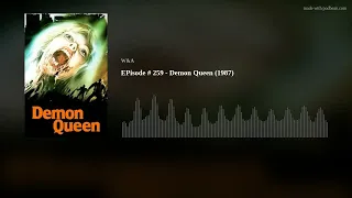 Episode #259 - Demon Queen(1987)