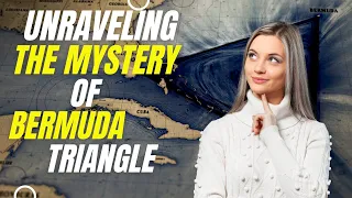 The Bermuda Triangle: Unraveling the Mystery