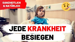 So heilst du jede Krankheit! Natürlich, einfach und schnell