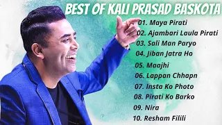 Best Of Kali Prasad Baskota ~ Kali Prasad Baskota Songs Collection ~ Kali Prasad Baskota Hits ||