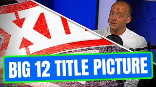 Josh Pate On UPDATED Big 12 Title Predictions (Late Kick Cut)
