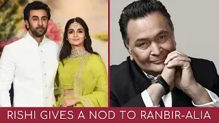 Rishi Kapoor approves Ranbir Kapoor and Alia Bhatt's relationship