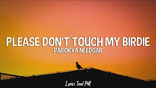 Please Don't Touch My Berdie - Parokya ni Edgar (Lyrics)
