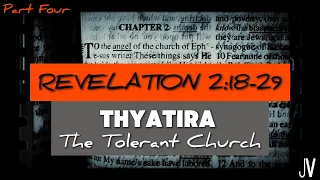 REV | THYATIRA: The Tolerant Church | Revelation 2:18-29