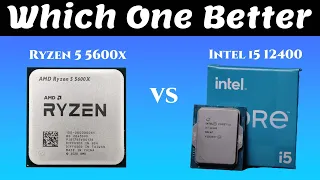 Which One Better Ryzen 5 5600x Vs Intel i5 12400 In budget Level CPU Gaming Editing Multitask 2022 💥