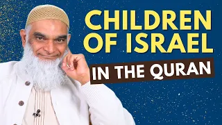 Children of Israel in the Quran | Dr. Shabir Ally