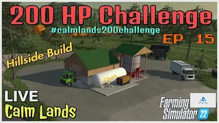 200 HP Challenge / Calm Lands LIVE / Ep 15 / Hillside Build / FS22 / PS5 / RustyMoney Gaming