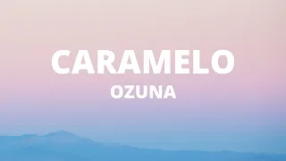 Ozuna - Caramelo (Letra / Lyrics)